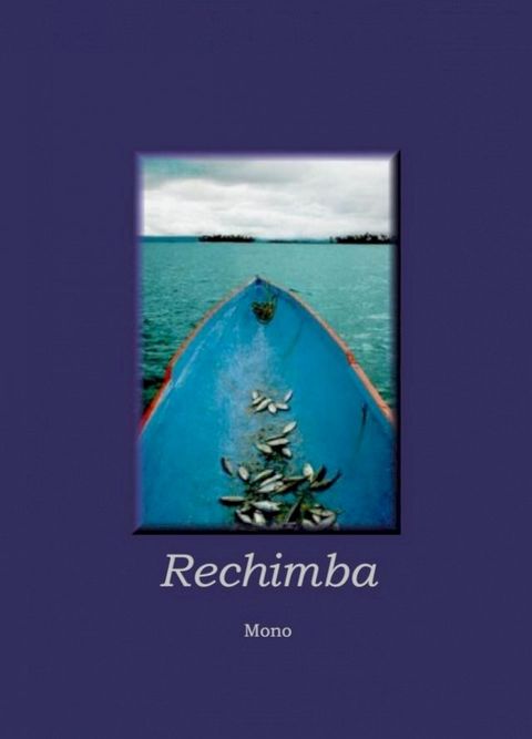 Rechimba – Cuando la aventura se convierte en destino