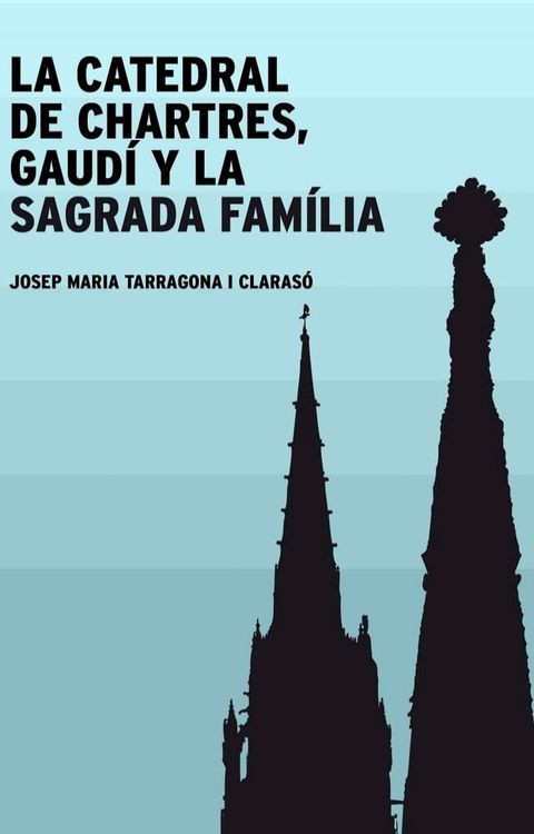 La catedral de Chartres, Gaudí y la Sagrada Família(Kobo/電子書)