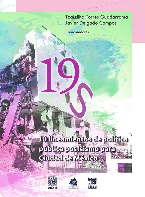 19S.10 lineamientos de pol&iacute;tica p&uacute;blica postsismo para Ciudad de M&eacute;xico(Kobo/電子書)