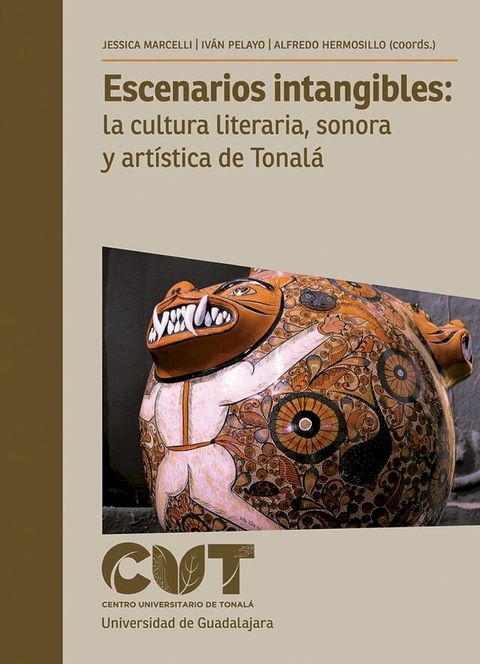Escenarios intangibles: la cultura literaria, sonora y artística de Tonalá(Kobo/電子書)