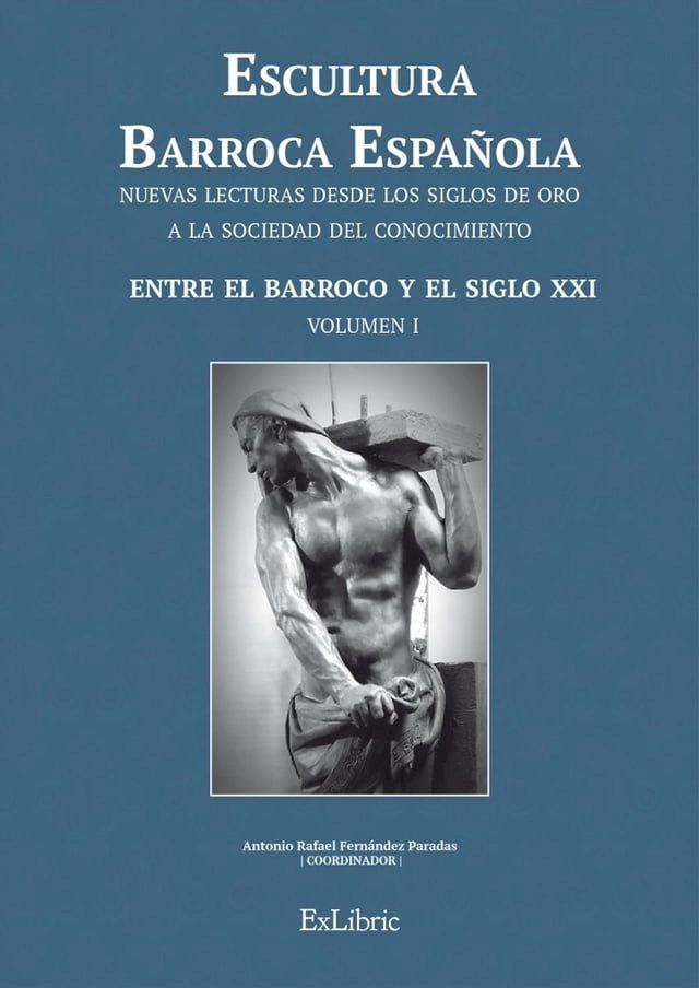  Escultura Barroca Española. Entre el Barroco y el siglo XXI(Kobo/電子書)