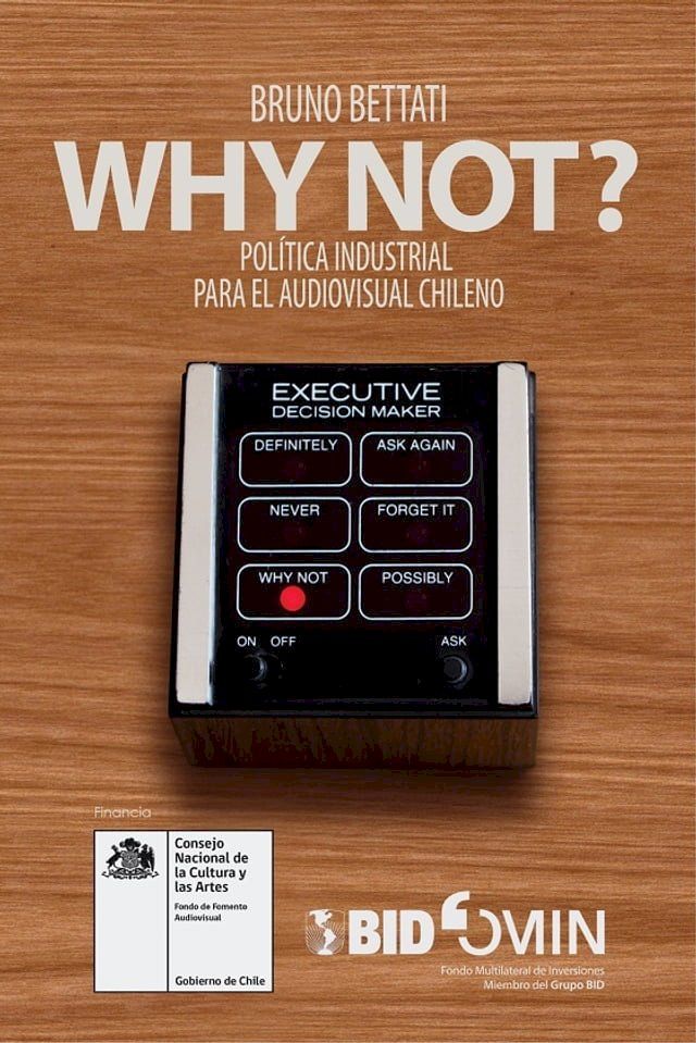  WHY NOT? Política industrial para el audiovisual chileno(Kobo/電子書)