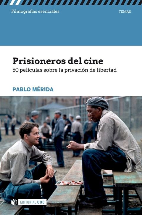 Prisioneros del cine. 50 pel&iacute;culas sobre la privaci&oacute;n de libertad(Kobo/電子書)