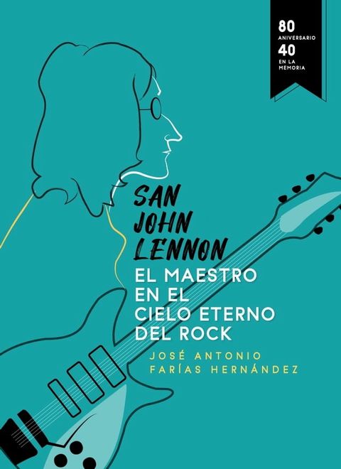 San John Lennon: el Maestro en el cielo eterno del rock(Kobo/電子書)