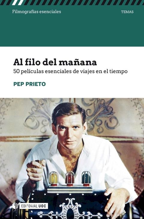 Al filo del ma&ntilde;ana. 50 pel&iacute;culas esenciales de viajes en el tiempo(Kobo/電子書)