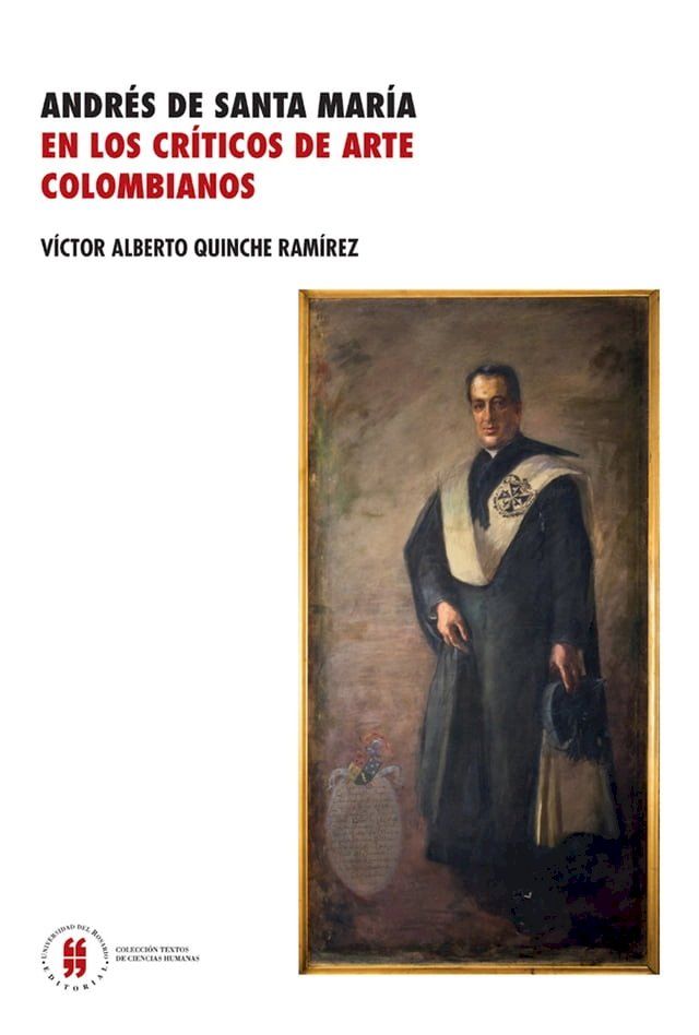  Andrés de Santa María en los críticos de arte colombianos(Kobo/電子書)