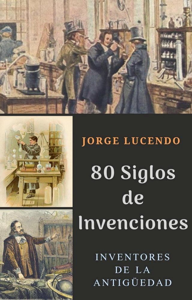  80 Siglos de Invenciones - Diccionario de los Inventos(Kobo/電子書)