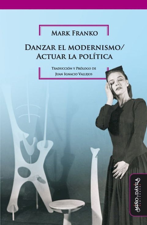 Danzar el modernismo / Actuar la pol&iacute;tica(Kobo/電子書)