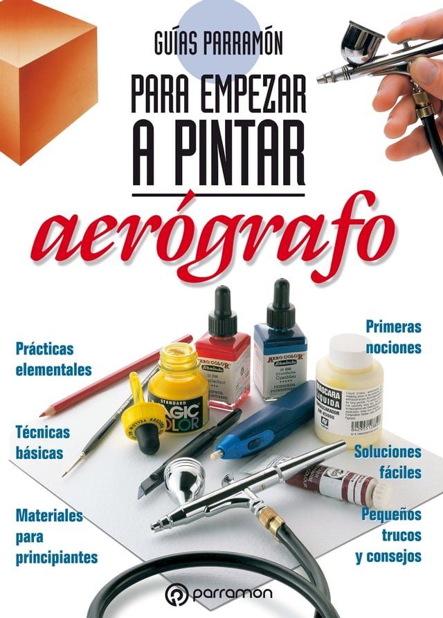  Gu&iacute;as Parram&oacute;n para empezar a pintar. Aer&oacute;grafo(Kobo/電子書)