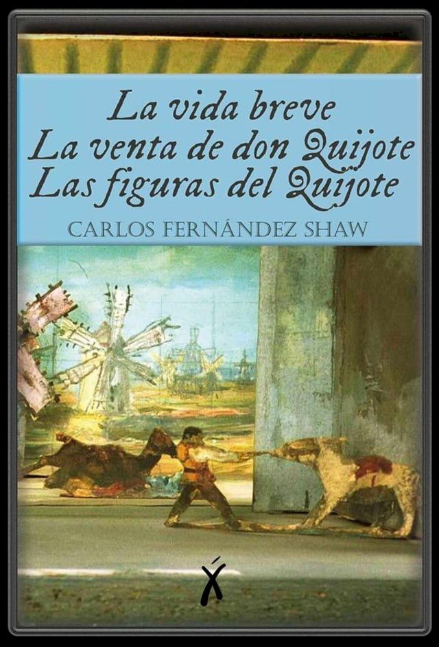  La vida breve / La venta de don Quijote / Las figuras del Quijote(Kobo/電子書)