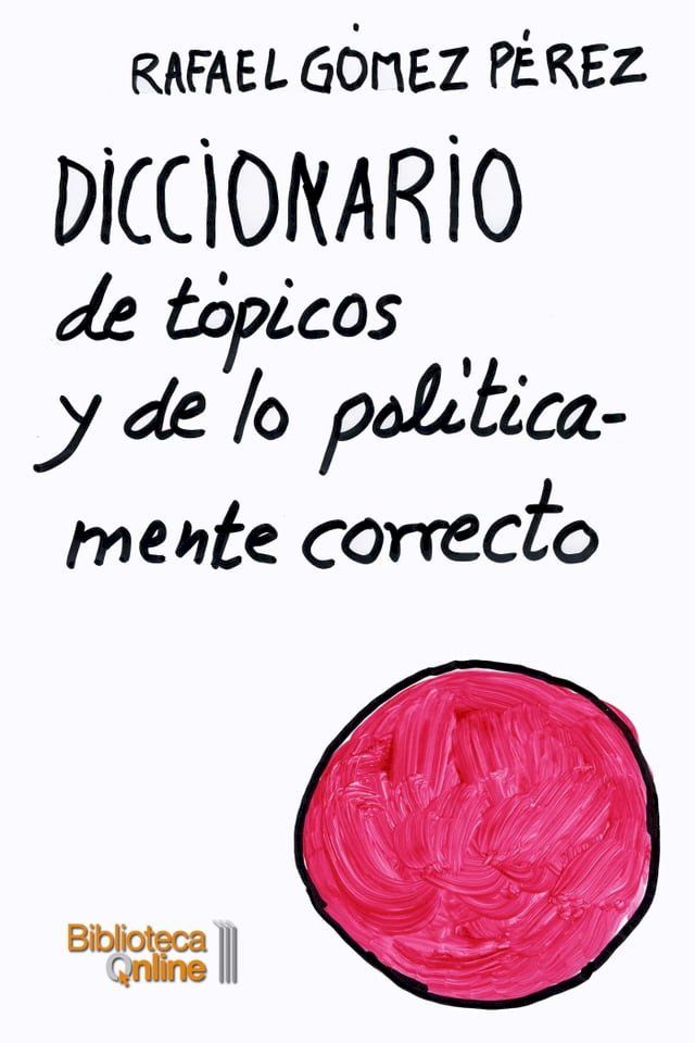  Diccionario de tópicos y de lo políticamente correcto(Kobo/電子書)