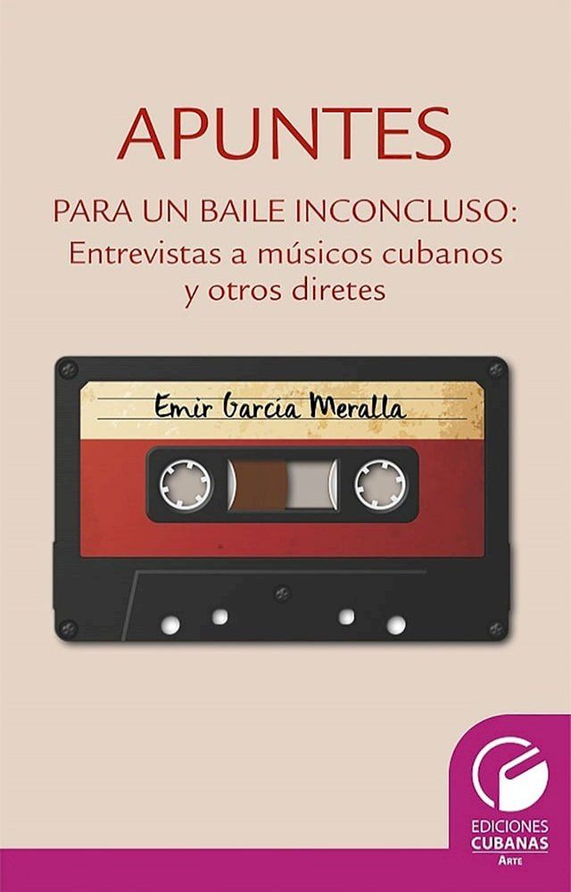  Apuntes para un baile inconcluso. Entrevista a m&uacute;sicos cubanos y otros diretes(Kobo/電子書)