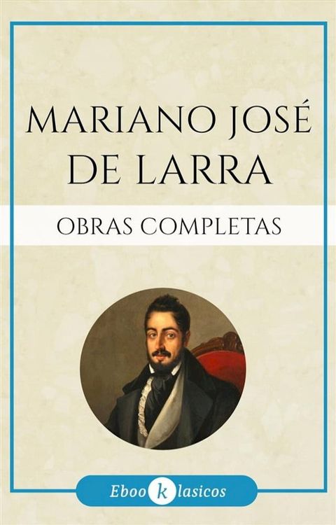 Obras completas de Mariano Jos&eacute; de Larra(Kobo/電子書)