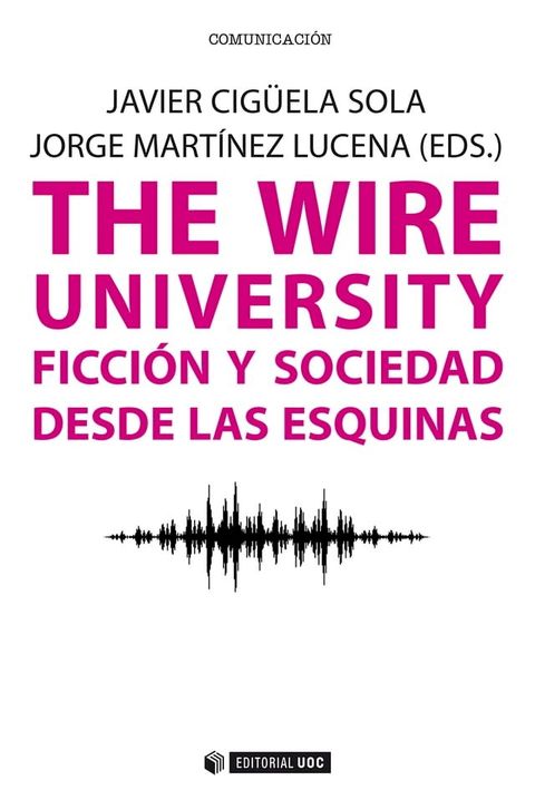 The Wire University. Ficci&oacute;n y sociedad desde las esquinas(Kobo/電子書)