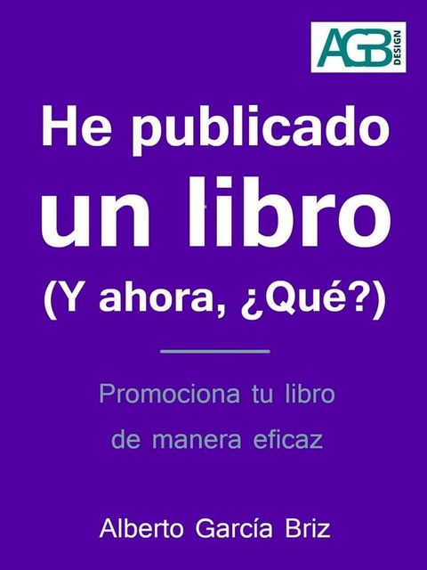 He publicado un libro (Y ahora, ¿Qué?)(Kobo/電子書)