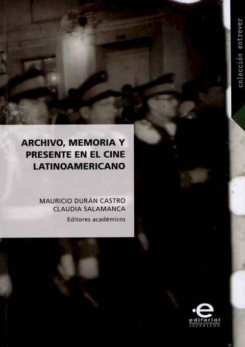 Archivo, memoria y presente en el cine latinoamericano(Kobo/電子書)