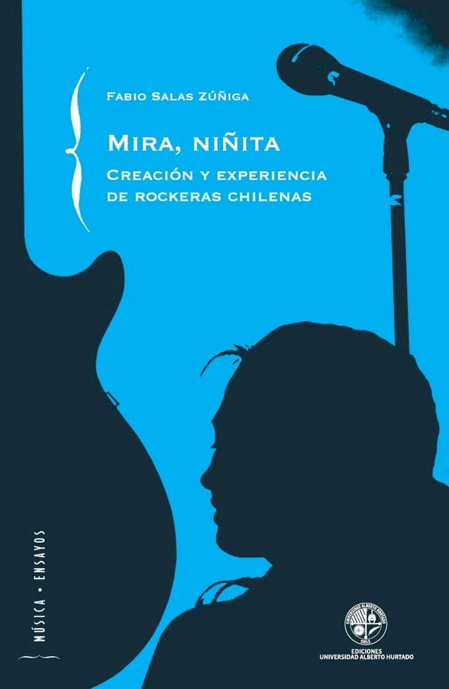  Mira niñita: Creación y experiencias de rockeras chilenas(Kobo/電子書)