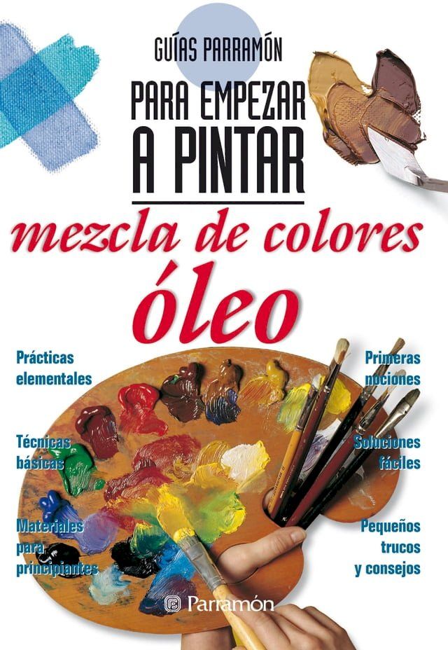  Gu&iacute;as Parram&oacute;n para empezar a pintar. Mezcla de colores &oacute;leo(Kobo/電子書)