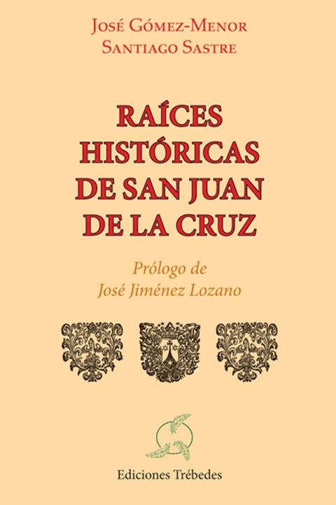 Ra&iacute;ces hist&oacute;ricas de San Juan de la Cruz(Kobo/電子書)