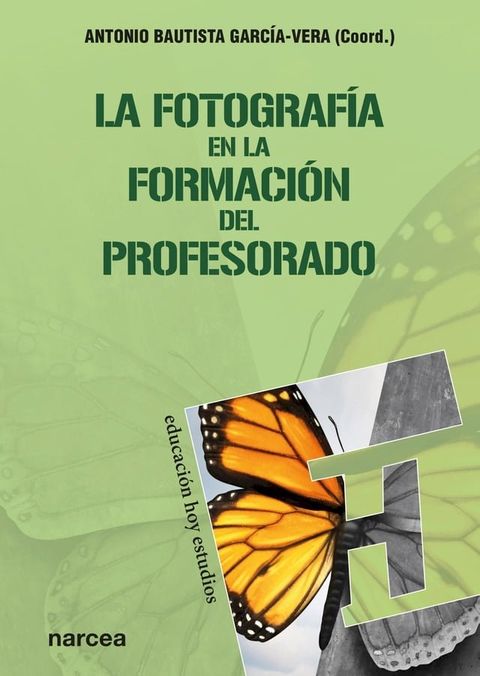 La fotograf&iacute;a en la formaci&oacute;n del profesorado(Kobo/電子書)