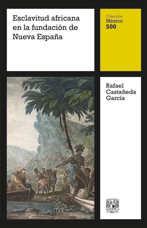 Esclavitud africana en la fundaci&oacute;n de Nueva Espa&ntilde;a(Kobo/電子書)