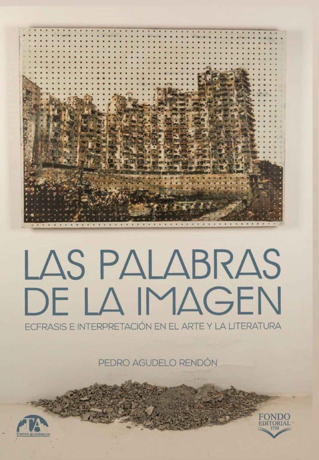  Las palabras de la imagen: ecfrasis e interpretaci&oacute;n en el arte y la literatura(Kobo/電子書)