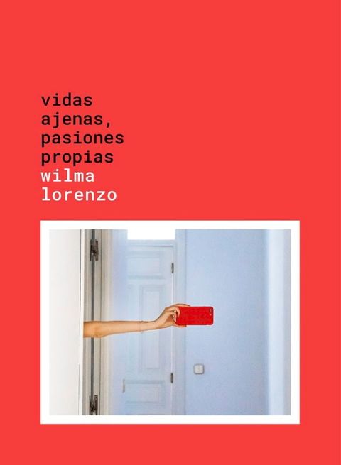 Vidas ajenas, pasiones propias(Kobo/電子書)