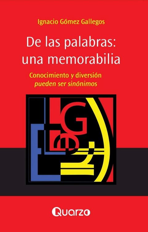 De las palabras: una memorabilia. Conocimiento y diversion pueden ser sinonimos.(Kobo/電子書)