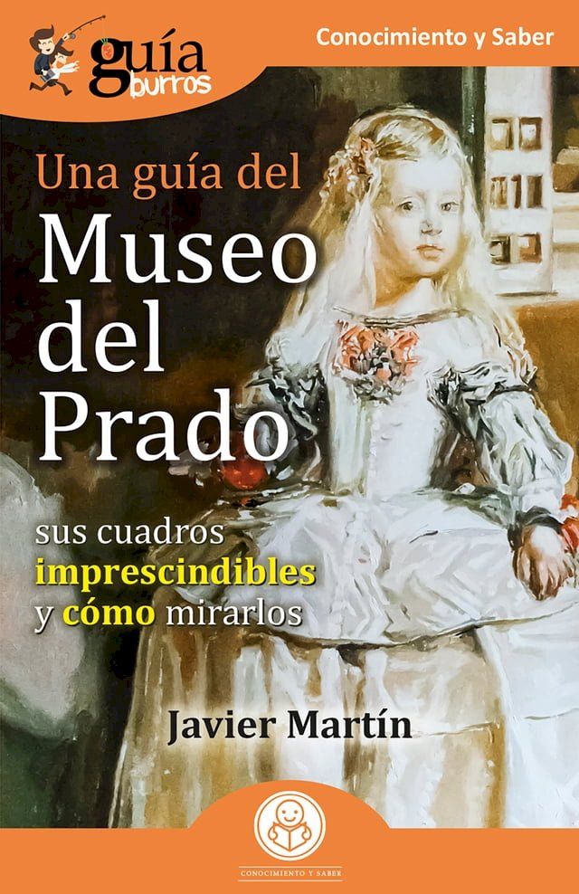  Gu&iacute;aBurros: Una gu&iacute;a del Museo del Prado(Kobo/電子書)