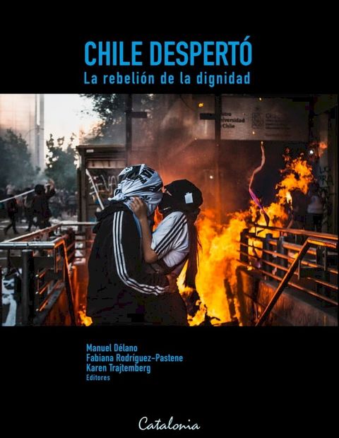 Chile Despert&oacute;. La rebeli&oacute;n de la dignidad(Kobo/電子書)