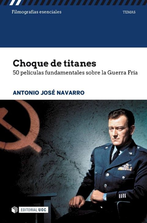 Choque de titanes. 50 pel&iacute;culas fundamentales sobre la Guerra Fr&iacute;a(Kobo/電子書)