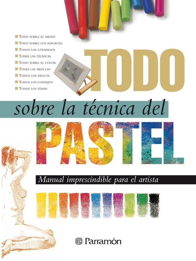  Todo sobre la t&eacute;cnica del pastel(Kobo/電子書)