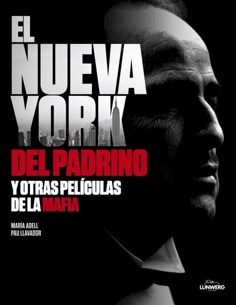 El Nueva York del Padrino y otras pel&iacute;culas de la mafia(Kobo/電子書)