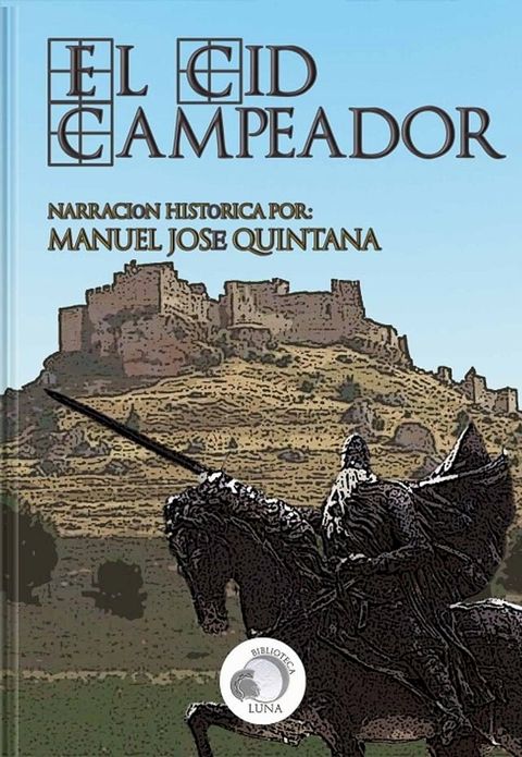 El Cid Campeador - Narraci&oacute;n hist&oacute;rica(Kobo/電子書)