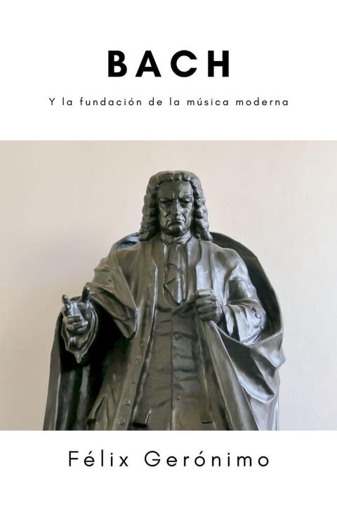 Bach y la fundaci&oacute;n de la m&uacute;sica moderna(Kobo/電子書)