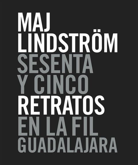 Sesenta y cinco retratos en la FIL Guadalajara(Kobo/電子書)