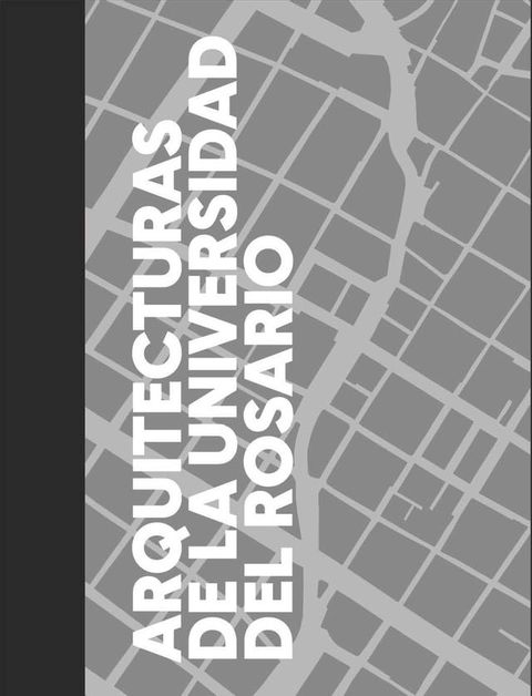 Arquitecturas de la Universidad del Rosario(Kobo/電子書)