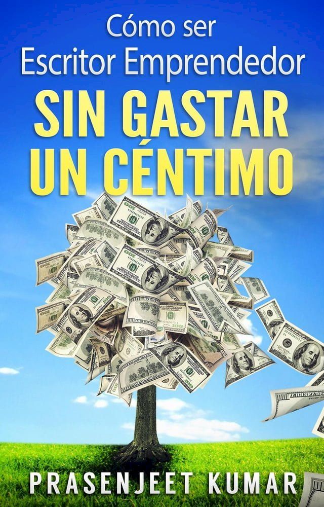  Cómo ser escritor emprendedor sin gastar un céntimo(Kobo/電子書)