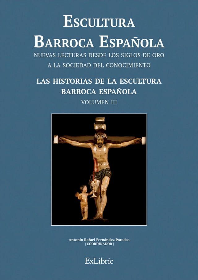  Escultura Barroca Espa&ntilde;ola. Las historias de la escultura Barroca Espa&ntilde;ola(Kobo/電子書)