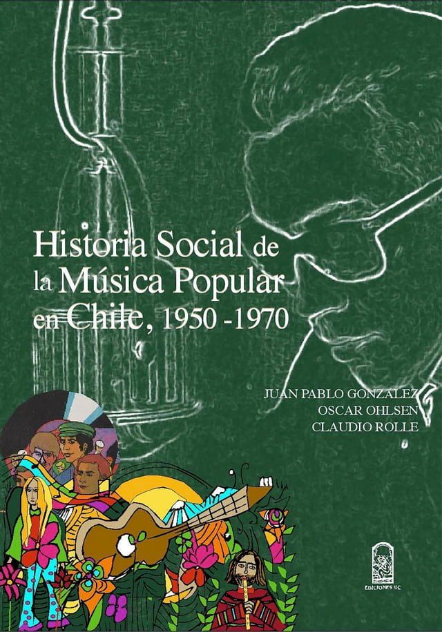  Historia social de la música popular en Chile, 1950- 1970(Kobo/電子書)