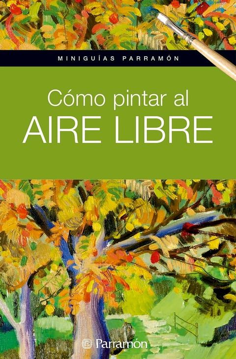 Minigu&iacute;as Parram&oacute;n. C&oacute;mo pintar al aire libre(Kobo/電子書)