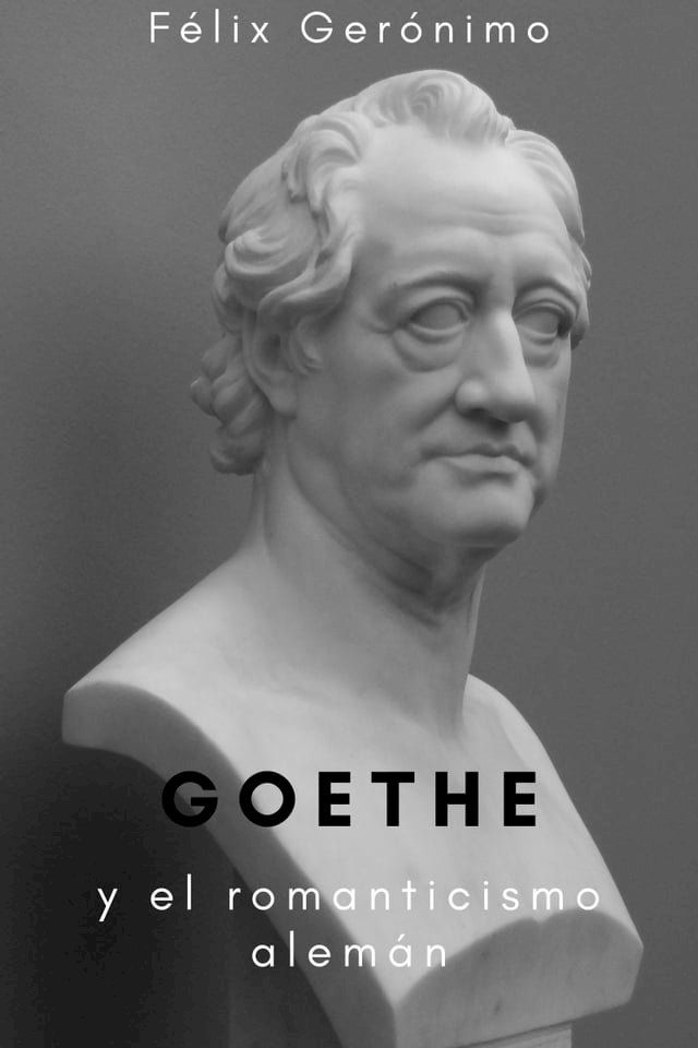  Goethe y el romanticismo alemán(Kobo/電子書)