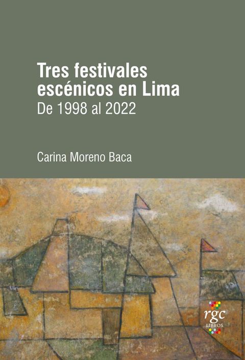 Tres festivales esc&eacute;nicos en Lima(Kobo/電子書)