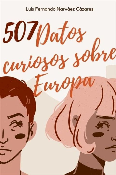 507 Datos Curiosos E Interesantes Sobre Europa(Kobo/電子書)