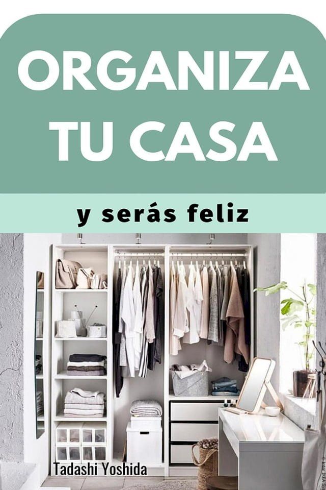  Organiza tu casa y serás feliz(Kobo/電子書)