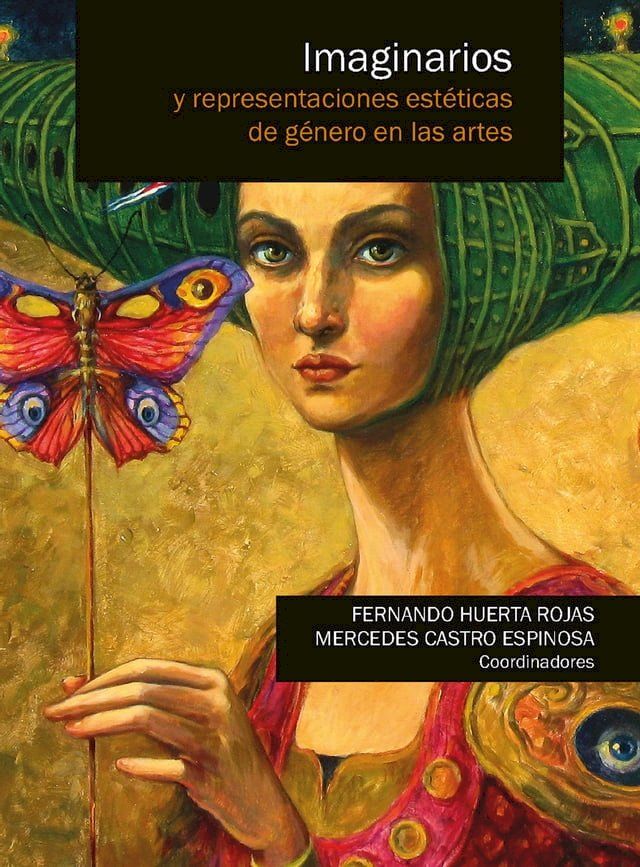  Imaginarios y representaciones est&eacute;ticas de g&eacute;nero en las artes(Kobo/電子書)