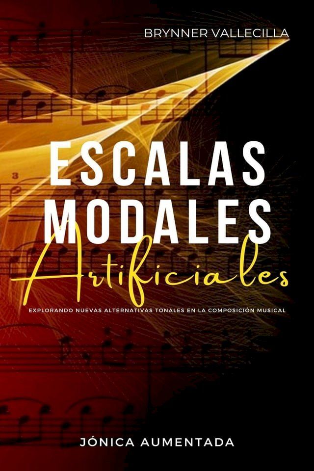  Escalas Modales Artificiales: Jónica aumentada(Kobo/電子書)