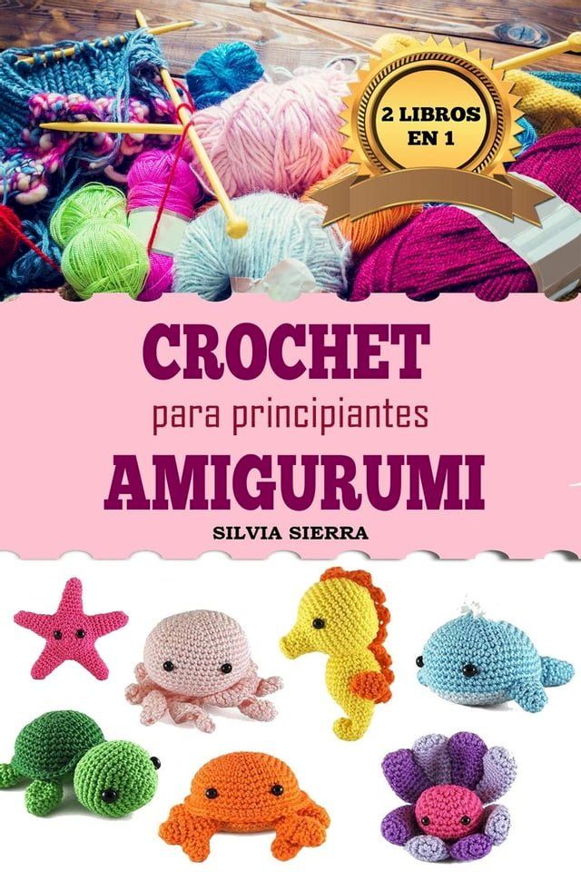  2 libros en 1: Crochet y amigurumi para principiantes(Kobo/電子書)