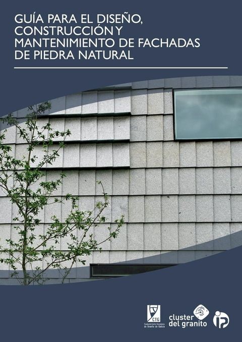 GU&Iacute;A PARA EL DISE&Ntilde;O, CONSTRUCCI&Oacute;N Y MANTENIMIENTO DE FACHADAS DE PIEDRA NATURAL(Kobo/電子書)