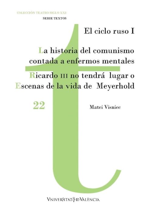 La historia del comunismo contada para enfermos mentales / Ricardo III no tendr&aacute; lugar o Escenas de la vida de Meyerhold(Kobo/電子書)